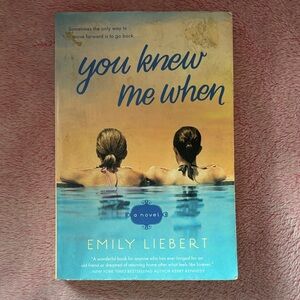 🔥 You Knew Me When Novel by Emily Liebert